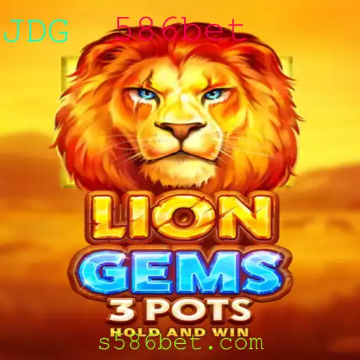 Descubra o Mundo de LionGems3pots no 586bet